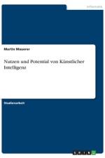 Nutzen und Potential von Künstlicher Intelligenz af Martin Mauerer