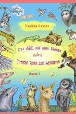 Das ABC auf allen Vieren oder tierische Reime zum Amüsieren af Paulina Levina