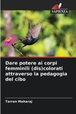 Dare potere ai corpi femminili (dis)colorati attraverso la pedagogia del cibo af Tarran Maharaj