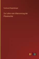 Zur Lehre vom Altersvorzug der Pfandrechte af Ferdinand Regelsberger
