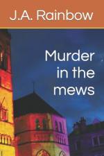 Murder in the mews af J a Rainbow