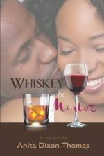 Whiskey And Merlot: A Love Story af Anita Dixon Thomas
