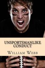 Unsportsmanlike Conduct af William Webb