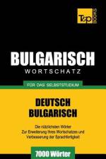 Bulgarischer Wortschatz fur das Selbststudium - 7000 Woerter af Andrey Taranov