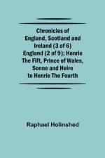 Chronicles of England, Scotland and Ireland (3 of 6) af Raphael Holinshed