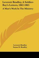 Leverett Bradley, A Soldier-Boy's Letters, 1862-1865 af Leverett Bradley