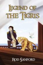 Legend of the Tigris af Rod Sanford