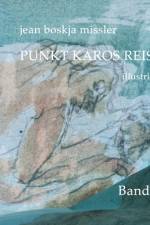 Punkt Karos Reise, illustriert, Band 3 af jean boskja Missler