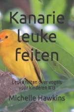 Kanarie leuke feiten af Michelle Hawkins
