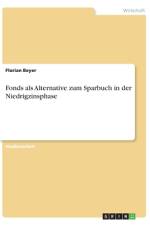 Fonds als Alternative zum Sparbuch in der Niedrigzinsphase af Florian Beyer