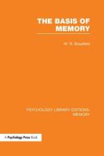 The Basis of Memory (Ple: Memory) af W R Bousfield