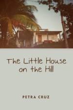 The Little House on the Hill af Petra Cruz