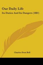 Our Daily Life af Charles Dent Bell