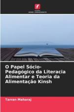 O Papel Sócio-Pedagógico da Literacia Alimentar e Teoria da Alimentação Kinsh af Tarran Maharaj