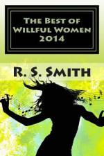 The Best of Willful Women 2014 af R S Smith
