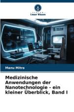 Medizinische Anwendungen der Nanotechnologie - ein kleiner Überblick, Band I af Manu Mitra