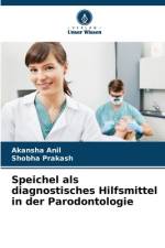 Speichel als diagnostisches Hilfsmittel in der Parodontologie af Akansha Anil