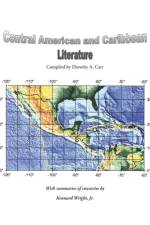 Central American and Caribbean Literature af Dorothy A. Carr