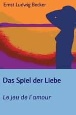 Das Spiel der Liebe - Le jeu de l`amour af Ernst Ludwig Becker