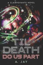 'Til Death Do Us Part af A Jay
