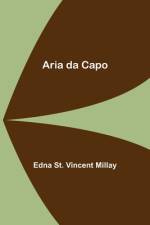 Aria da Capo af Edna St Vincent Millay
