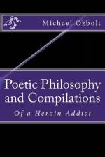 Poetic Philosophy and Compilations af Michael Anton Ozbolt