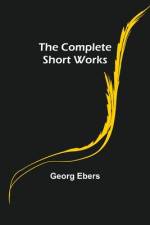 The Complete Short Works af Georg Ebers