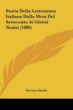 Storia Della Letteratura Italiana Dalla Meta Del Settecento Ai Giorni Nostri (1880) af Giacomo Zanella