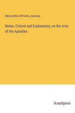 Notes, Critical and Explanatory, on the Acts of the Apostles af Melancthon Williams Jacobus