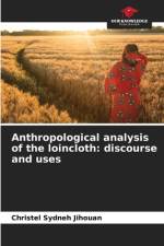 Anthropological analysis of the loincloth: discourse and uses af Christel Sydneh Jihouan
