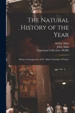 The Natural History of the Year: Being an Enlargement of Dr. Aikin's Calendar of Nature af Arthur Aikin