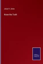 Know the Truth af Jesse H Jones