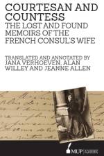 Courtesan and Countess: The Lost and Found Memoirs of the French Consul's Wife af Jana Verhoeven