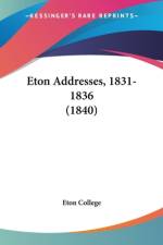 Eton Addresses, 1831-1836 (1840) af Eton College