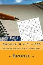 Sudoku 6 X 6 - 250 Skyscraper Puzzles - Diagonal - Bronze af Andrii Pitenko