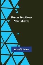 Christen, A: Unsere Nachbarn af Ada Christen