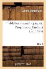 Tablettes misanthropiques. Série 1. Pasquinade. Fantasia af Lucien Mennehand