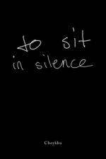 To Sit in Silence af Cheykha
