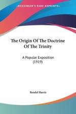 The Origin Of The Doctrine Of The Trinity af Rendel Harris