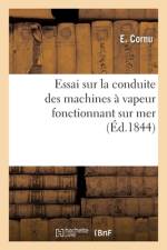Essai sur la conduite des machines à vapeur fonctionnant sur mer af E. Cornu
