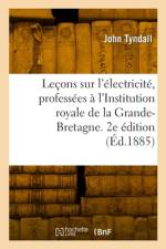 Leçons sur l'électricité, professées à l'Institution royale de la Grande-Bretagne. 2e édition af John Tyndall