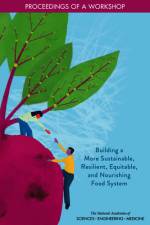 Building a More Sustainable, Resilient, Equitable, and Nourishing Food System: Proceedings of a Workshop af National Academies Of Sciences Engineeri