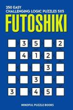 Futoshiki: 250 Easy Challenging Logic Puzzles 5x5 af Mindful Puzzle Books