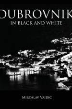 Dubrovnik In Black And White af Miroslav Vajdic