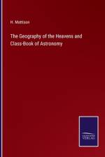 The Geography of the Heavens and Class-Book of Astronomy af H. Mattison