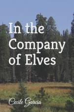 In the Company of Elves af Cecile Garcia