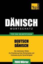 Danischer Wortschatz fur das Selbststudium - 7000 Woerter af Andrey Taranov