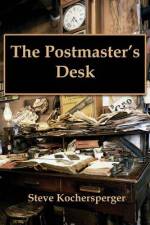 The Postmaster's Desk af Steve Kochersperger
