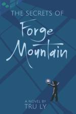 The Secrets of Forge Mountain af Tru Ly