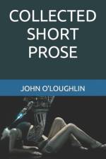Collected Short Prose af John O'Loughlin